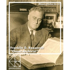 Franklin D. Roosevelt and the Birth of the National Archives