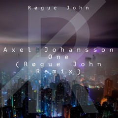 One - Axel Johansson (Røgue John Remix)