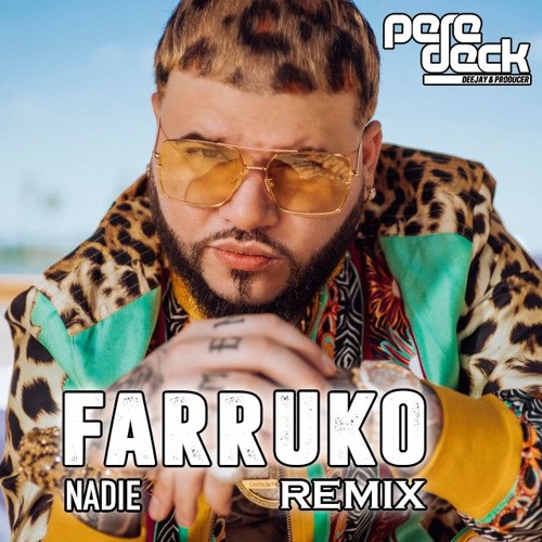 Farruko- Nadie (Pere Deck 2019 Remix)