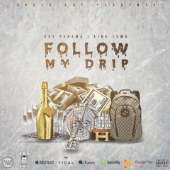 485 Panama Ft. 485 King Sumo - Follow My Drip