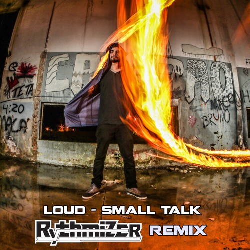 Loud - Small Talk (Rythmizer Remix) ✪ FREE DOWNLOAD ✪