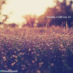 Weekly Chill Playlist Vol. 45