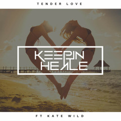 Keepin It Heale - Tender Love (feat. Kate Wild)
