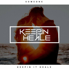 Keepin It Heale - Someone