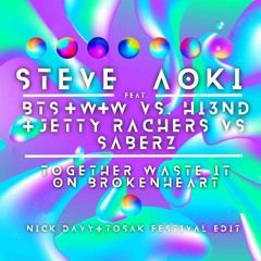 Steve Aoki & BTS x W&W vs. HI3ND & J.Rachers vs. SaberZ - Waste It On Me (Nick Davy & TOSAK Edit)