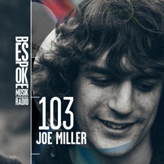 Bespoke Musik Radio 103 : Joe Miller
