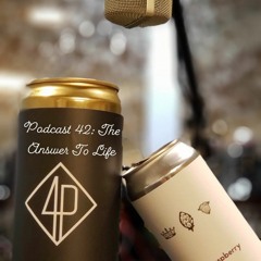 Podcast 42 : The Answer to Life