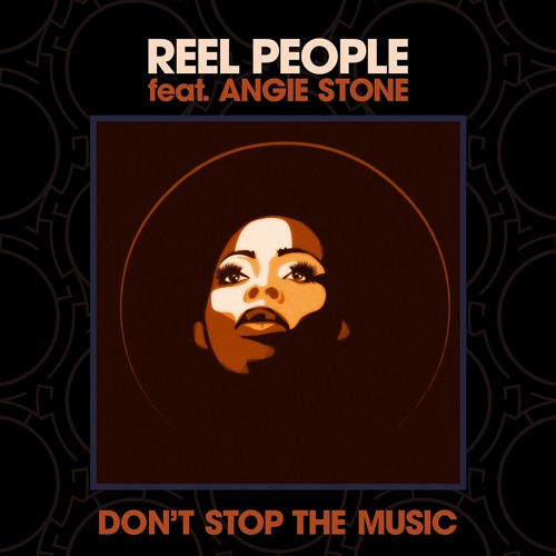Reel People feat. Angie Stone - Don't Stop The Music (Art Of Tones Modern Disco Mix)