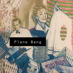 Plane Bang