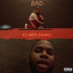 "BAD" feat. Nate DaVinci [prod by. RamyOnTheBeat]