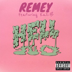 REMEY - Hell No (feat. Kali-B)