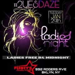 Ladies Night $2 Tuesdays @ Plentys Paradise 1 - 29 - 2019