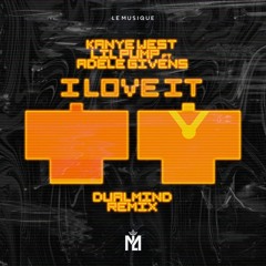 Kanye West & Lil Pump - I Love It (Dualmind Remix)[LE MUSIQUE Release]