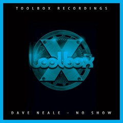 Dave Neale- No Show (Apr 2019)