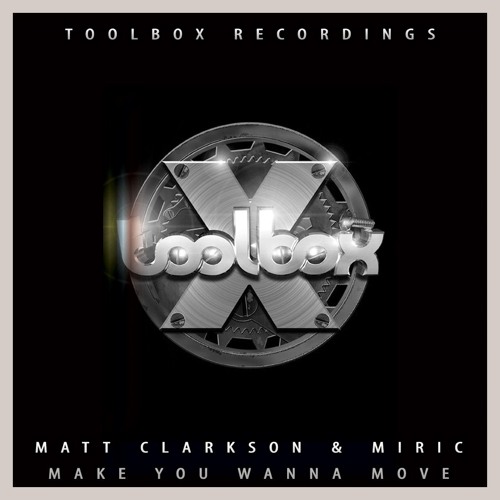 Matt Clarkson & Miric- Make You Wanna Move (May 2019)