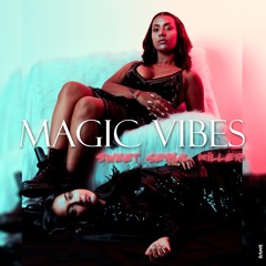MAGIC VIBES 5 SWEET SERIAL KILLER