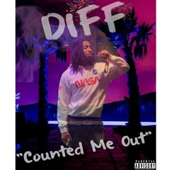 D.I.F.F "Counted Me Out" (Single)