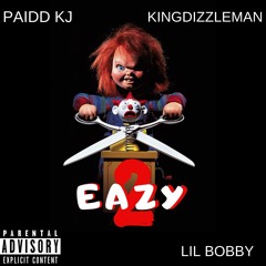 Too Easy PAIDD KJ x KINGDIZZLEMAN x LIL BOBBY