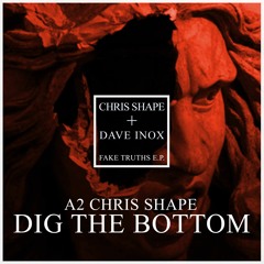 CHRIS SHAPE - DIG THE BOTTOM snipp