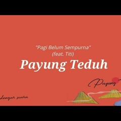 Payung Teduh - Pagi Belum Sempurna Feat. Titi