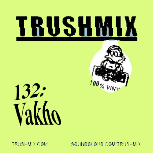 Trushmix - 132 Vakho
