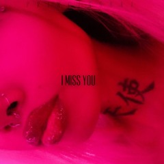 I Miss You (prod. Hellraiser)