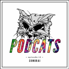 Podcats #12 - SUMORAI