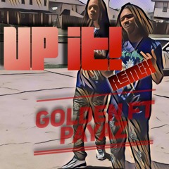 Up It (remix) ft. Payaz