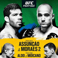 #257 - UFC Fortaleza: Assuncao vs Moraes 2 Edition of Half The Battle