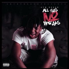Atm Deezo "All Gas No Brakes" (Single)