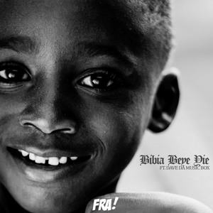 Bibia Beye Yie - Ft. Dave Da Musicbox