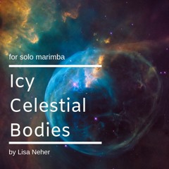 Icy Celestial Bodies by Lisa Neher