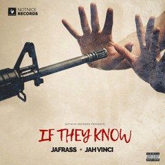 JAFRASS - IF THEY KNOW FT JAH VINCI [NOTNICE RECORDS]