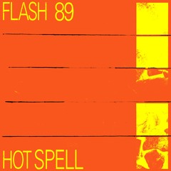 Flash 89 - Hot Spell