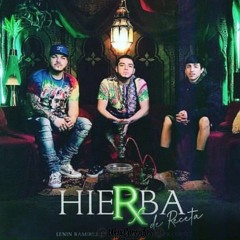 Hierba De Receta - Lenin Ramirez Ft. T3r Elemento & Oscar Cortez