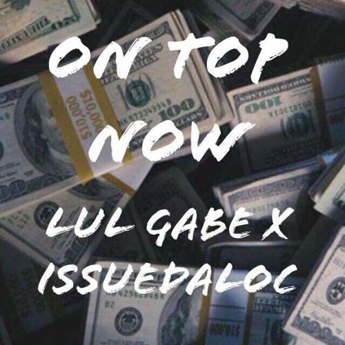 On Top Now (Feat. Issuedaloc)