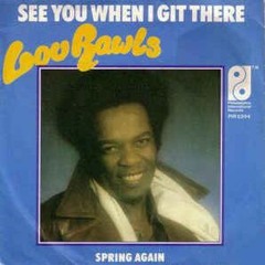 LOU RAWLS - See You When I Git There Energized