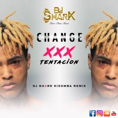 Change - XXXTentacion - Dj Shark Kizomba Remix