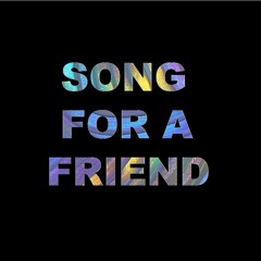 01 SONG FOR A FRIEND - -