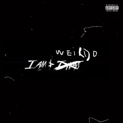 i AM a WeiRDo (produced by Young Eltro)