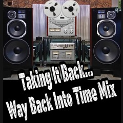 Taking it Back.. Way Back Into Time Mix
