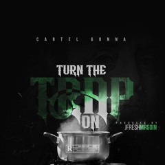 Turn The Trap On [Produced By JFreshMrGoIn]