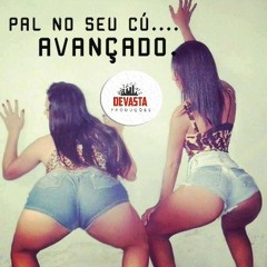 (((DJS LEITE OLIVEIRA VK , GIRÃO.PEZÃOVK)))PAL NO SEU CÚ AVANÇADO- BOLADA D++ NEUTRA