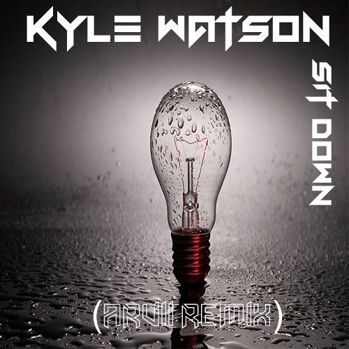 Kyle Watson - Sit Down (Arvii Remix)