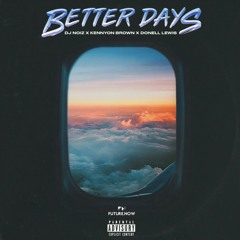 DJ Noiz - Kennyon Brown x Donell  Lewis(BetterDays) 2Õ19