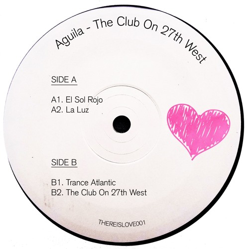 PREMIERE: Aguila - The Club On 27th West [There Is Love In You]
