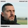 Скачать видео: Groove Podcast 196 - Freddy K