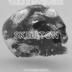 Tails X Inverness – Skeleton Ft. Nevve (Voorhees Remix)