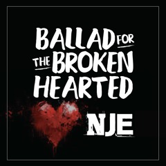 NJE - Ballad For The Broken Hearted