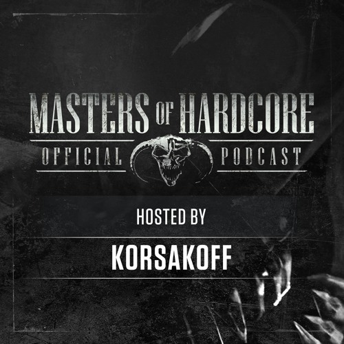 Official Masters of Hardcore Podcast 191 by Korsakoff